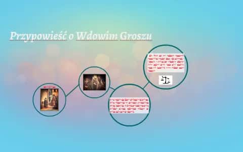 Przypowieść o wdowim groszu: znaczenie, przesłanie i praktyczne wnioski dla życia