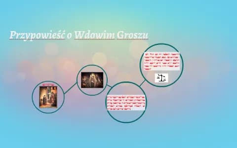 Przypowieść o wdowim groszu: znaczenie, przesłanie i praktyczne wnioski dla życia